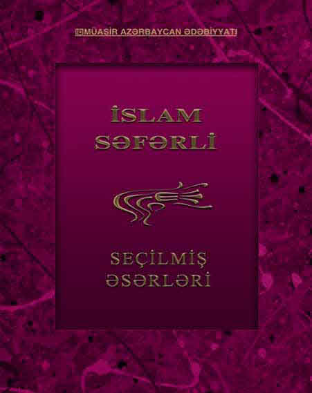 Islam Seferli Seçılmiş Əsərləri